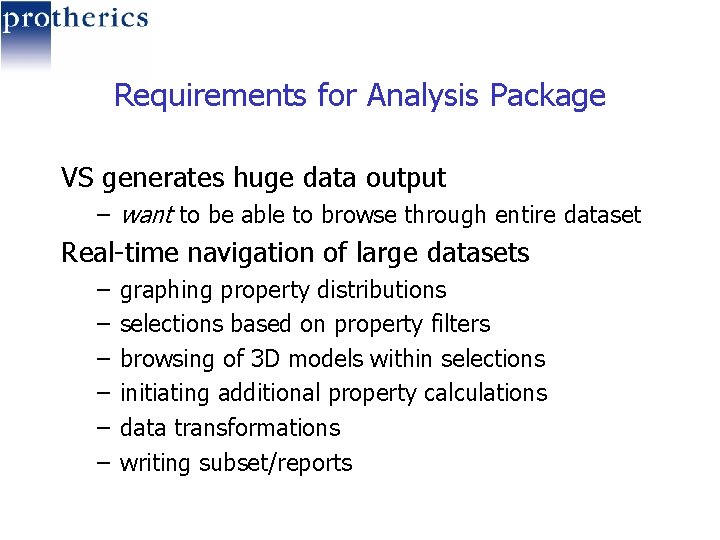Requirements for Analysis Package VS generates huge data output – want to be able