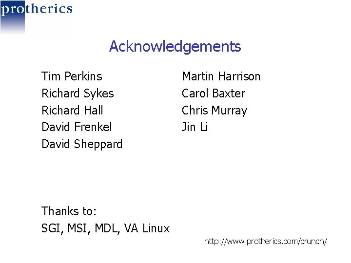Acknowledgements Tim Perkins Richard Sykes Richard Hall David Frenkel David Sheppard Martin Harrison Carol