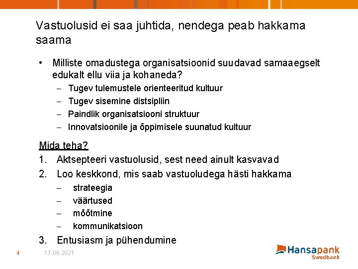 Vastuolusid ei saa juhtida, nendega peab hakkama saama • Milliste omadustega organisatsioonid suudavad samaaegselt