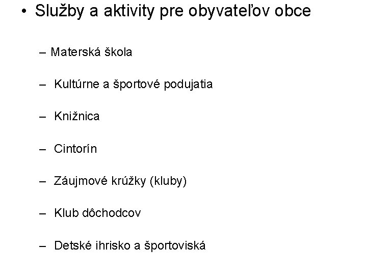  • Služby a aktivity pre obyvateľov obce – Materská škola – Kultúrne a