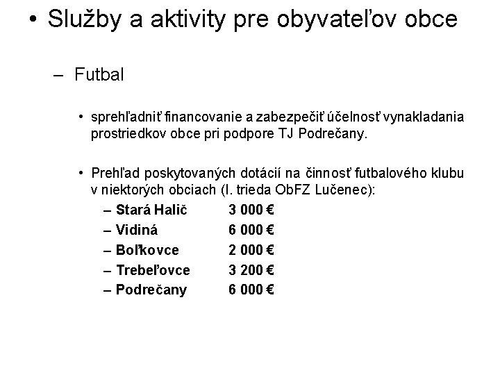  • Služby a aktivity pre obyvateľov obce – Futbal • sprehľadniť financovanie a