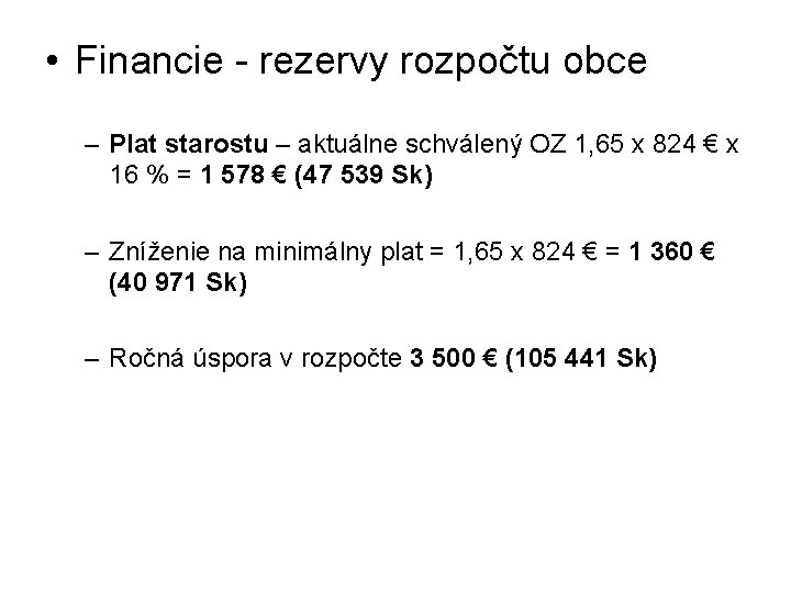  • Financie - rezervy rozpočtu obce – Plat starostu – aktuálne schválený OZ