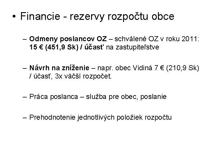  • Financie - rezervy rozpočtu obce – Odmeny poslancov OZ – schválené OZ