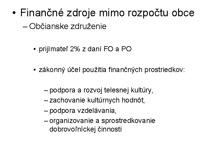  • Finančné zdroje mimo rozpočtu obce – Občianske združenie • prijímateľ 2% z