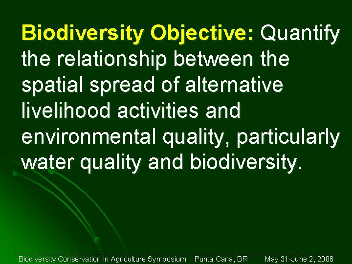 Biodiversity Objective: Quantify the relationship between the spatial spread of alternative livelihood activities and