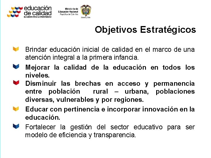 Objetivos Estratégicos Brindar educación inicial de calidad en el marco de una atención integral