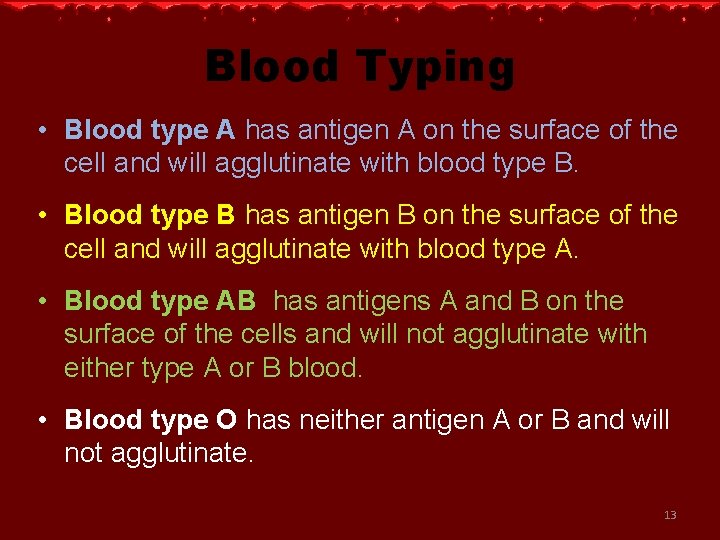 Blood Typing • Blood type A has antigen A on the surface of the