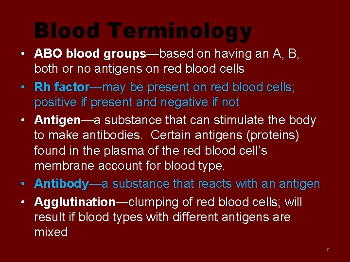 Blood Terminology • ABO blood groups—based on having an A, B, both or no