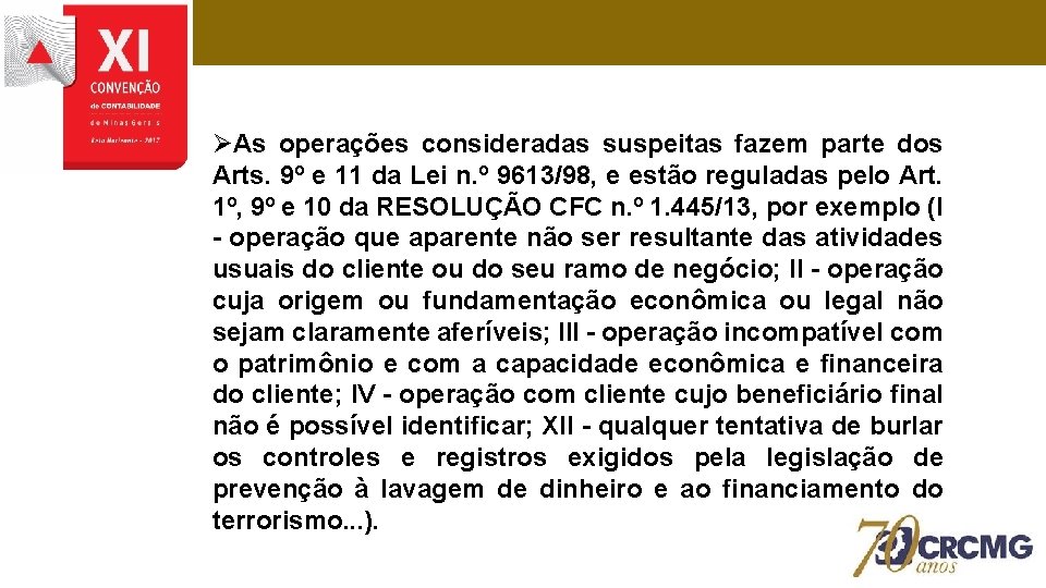 ØAs operações consideradas suspeitas fazem parte dos Arts. 9º e 11 da Lei n.