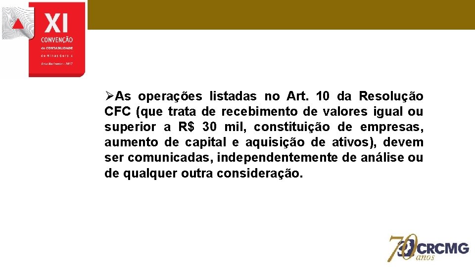 ØAs operações listadas no Art. 10 da Resolução CFC (que trata de recebimento de