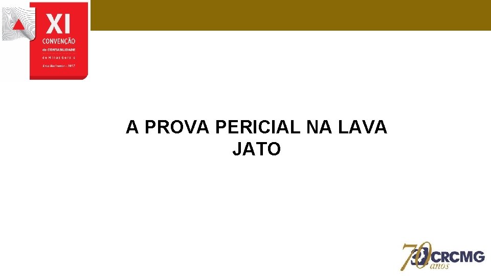 A PROVA PERICIAL NA LAVA JATO 