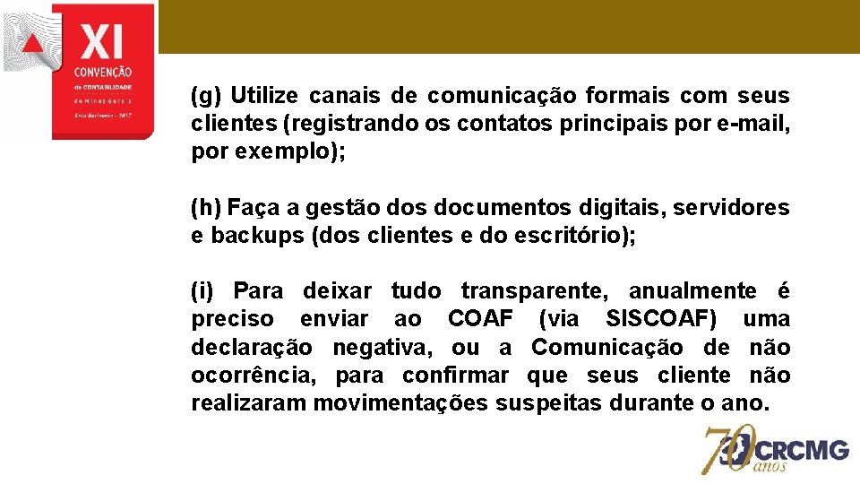 (g) Utilize canais de comunicação formais com seus clientes (registrando os contatos principais por