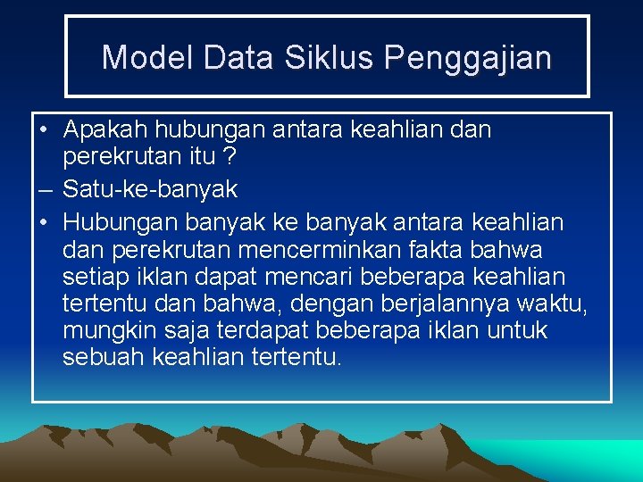 Model Data Siklus Penggajian • Apakah hubungan antara keahlian dan perekrutan itu ? –