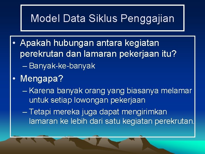 Model Data Siklus Penggajian • Apakah hubungan antara kegiatan perekrutan dan lamaran pekerjaan itu?