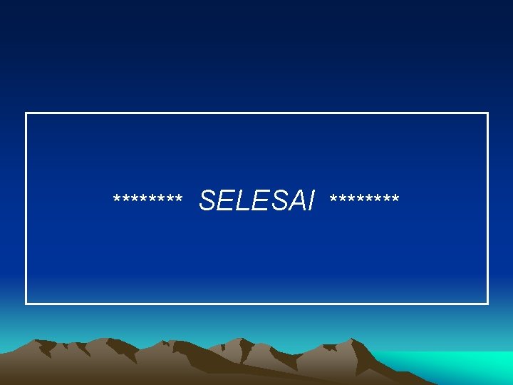 **** SELESAI **** 