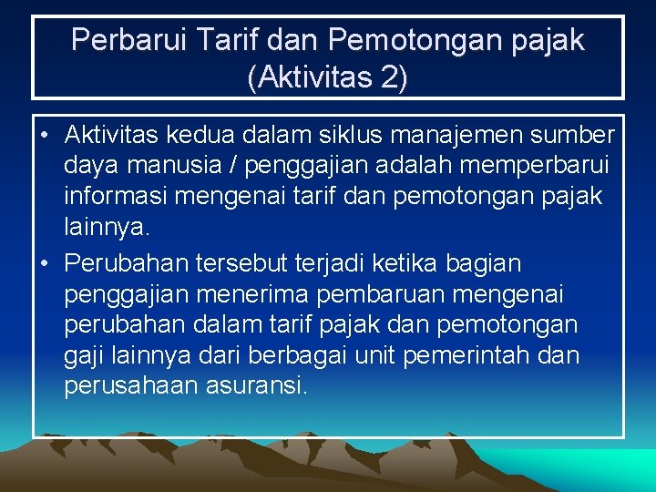 Perbarui Tarif dan Pemotongan pajak (Aktivitas 2) • Aktivitas kedua dalam siklus manajemen sumber