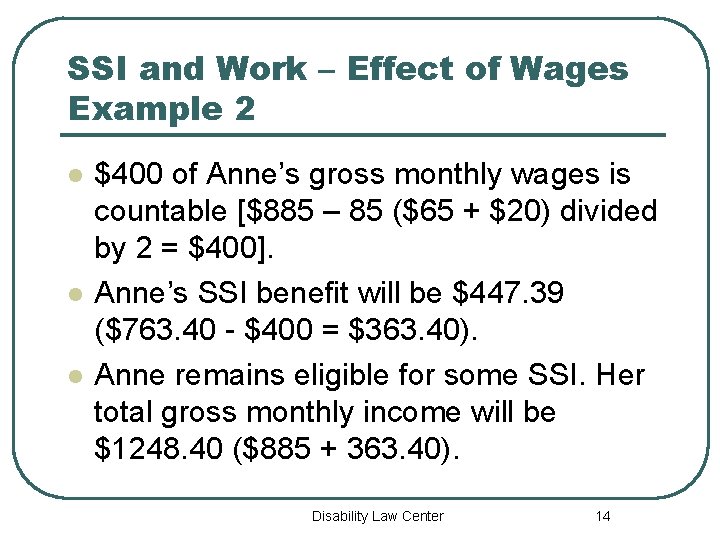 SSI and Work – Effect of Wages Example 2 l l l $400 of