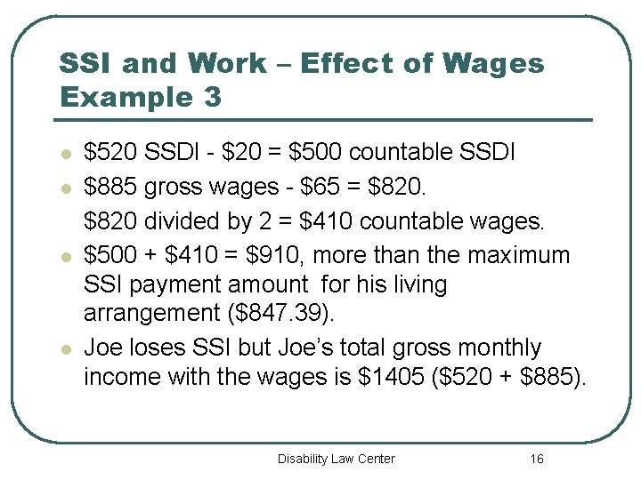 SSI and Work – Effect of Wages Example 3 l l $520 SSDI -