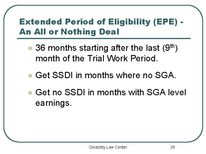 Extended Period of Eligibility (EPE) An All or Nothing Deal l 36 months starting