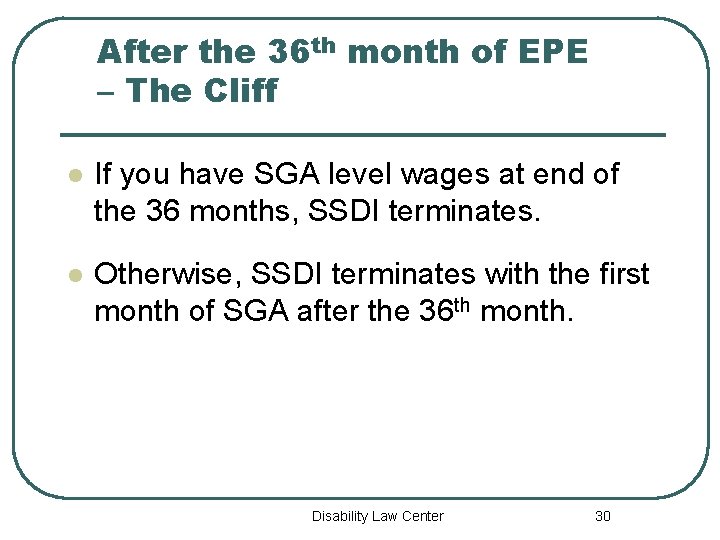 After the 36 th month of EPE – The Cliff l If you have