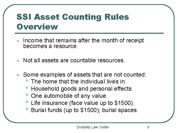 SSI Asset Counting Rules Overview l Income that remains after the month of receipt