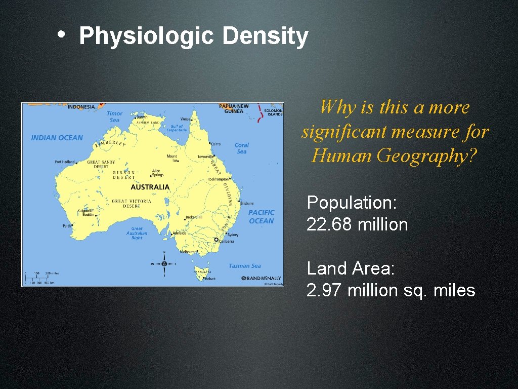  • Physiologic Density Why is this a more significant measure for Human Geography?