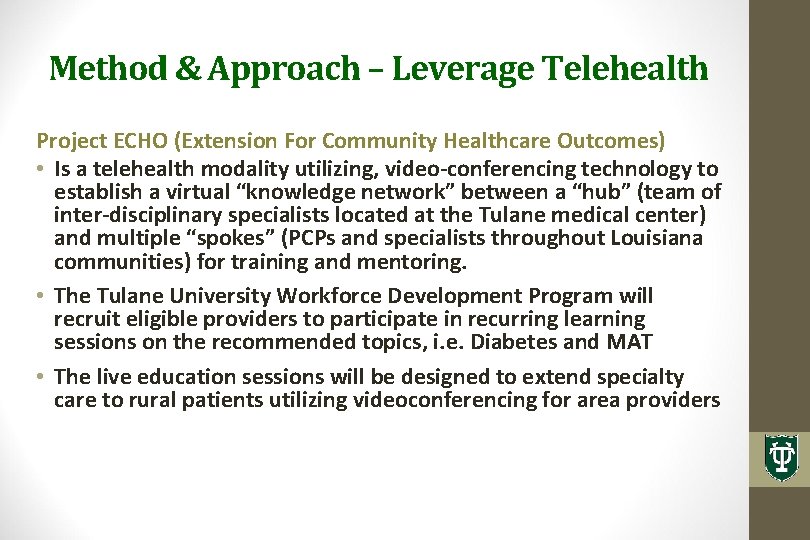 Method & Approach – Leverage Telehealth Project ECHO (Extension For Community Healthcare Outcomes) •