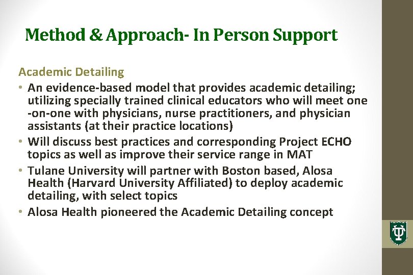 Method & Approach- In Person Support Academic Detailing • An evidence-based model that provides