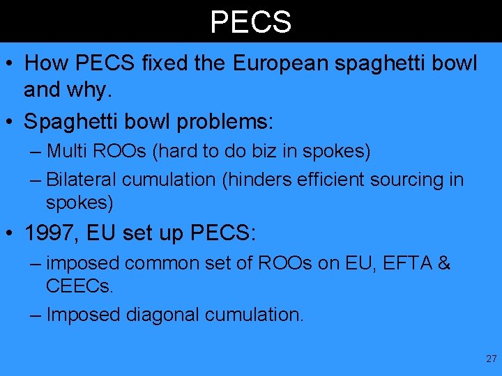 PECS • How PECS fixed the European spaghetti bowl and why. • Spaghetti bowl