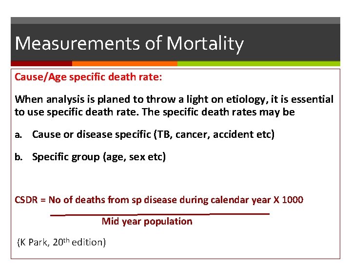 Measurements of Mortality Cause/Age specific death rate: When analysis is planed to throw a