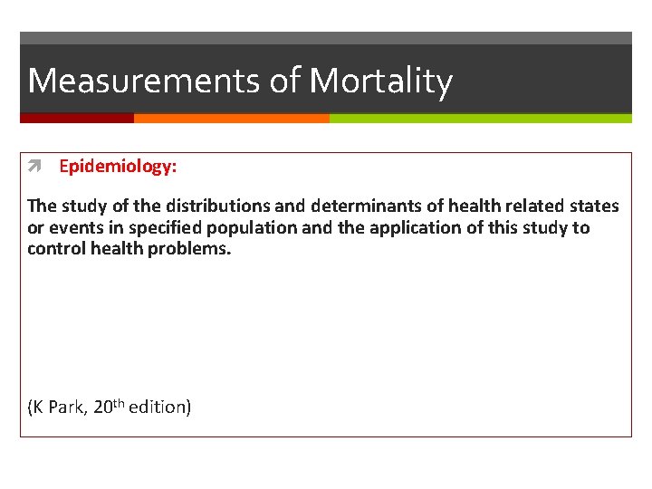Measurements of Mortality Epidemiology: The study of the distributions and determinants of health related