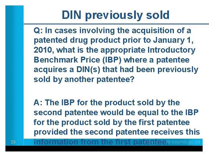 DIN previously sold Q: In cases involving the acquisition of a patented drug product