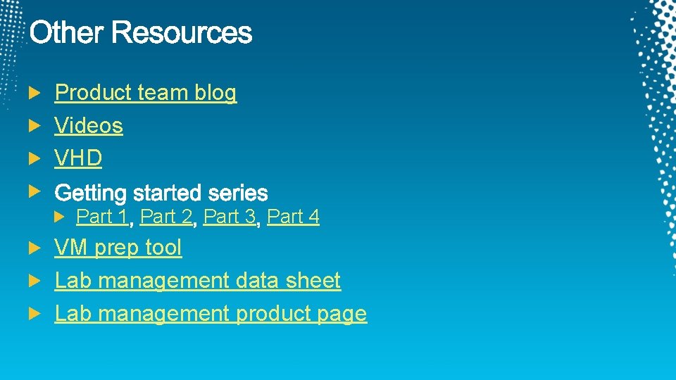 Product team blog Videos VHD Part 1 Part 2 Part 3 Part 4 VM