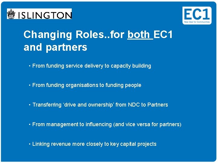 Changing Roles. . for both EC 1 Presentation to: and partners • From funding