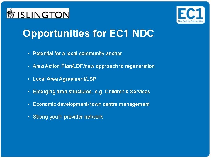 Opportunities for EC 1 NDC Presentation to: • Potential for a local community anchor