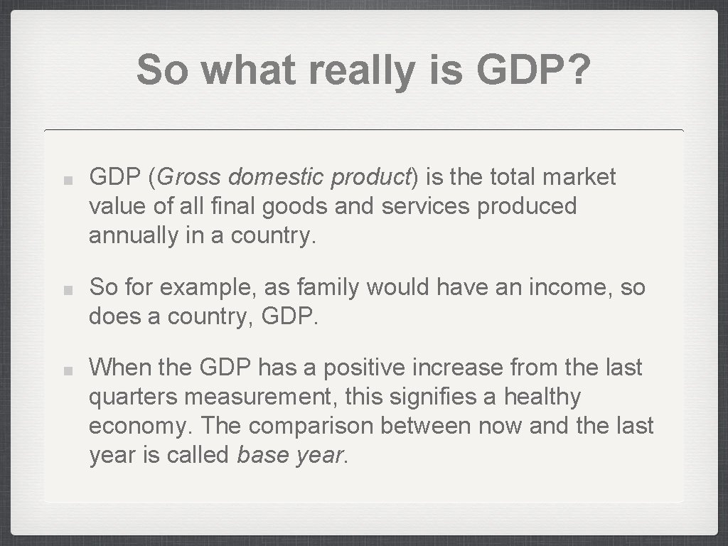 So what really is GDP? GDP (Gross domestic product) is the total market value