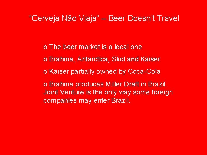 “Cerveja Não Viaja” – Beer Doesn’t Travel o The beer market is a local