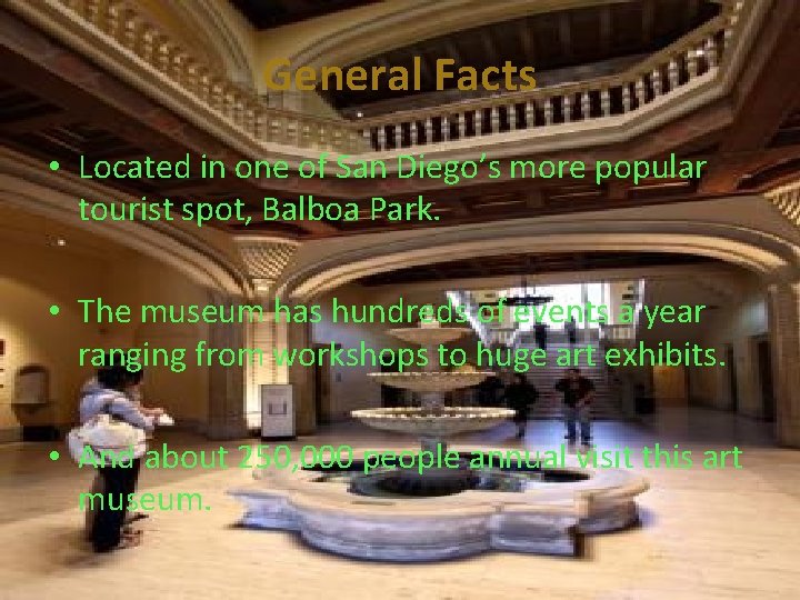 General Facts • Located in one of San Diego’s more popular tourist spot, Balboa