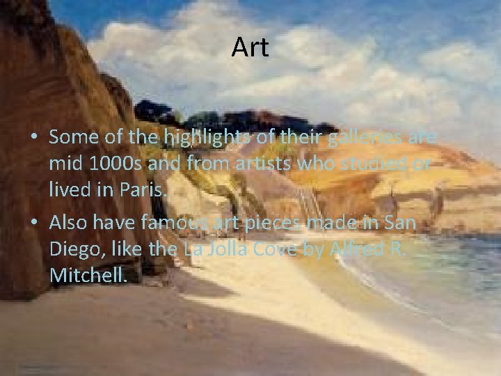 Art • Some of the highlights of their galleries are mid 1000 s and
