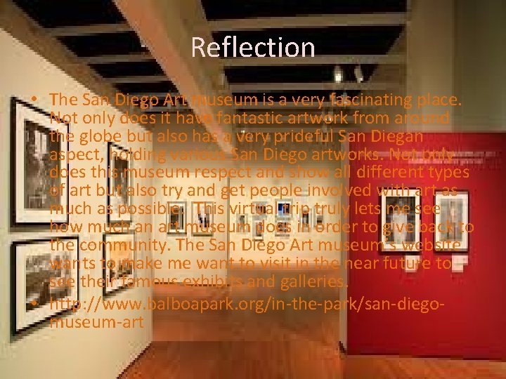 Reflection • The San Diego Art museum is a very fascinating place. Not only