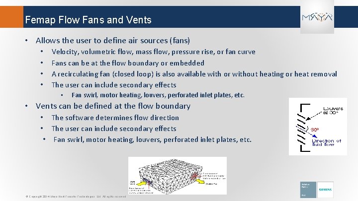 Femap Flow Fans and Vents • Allows the user to define air sources (fans)
