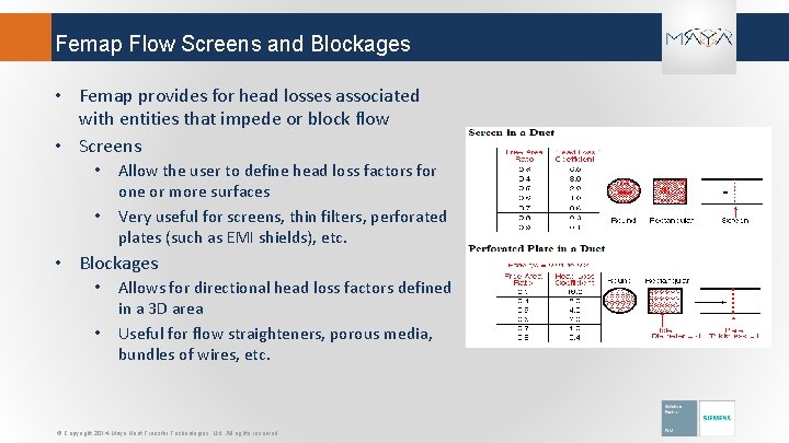 Femap Flow Screens and Blockages • Femap provides for head losses associated with entities