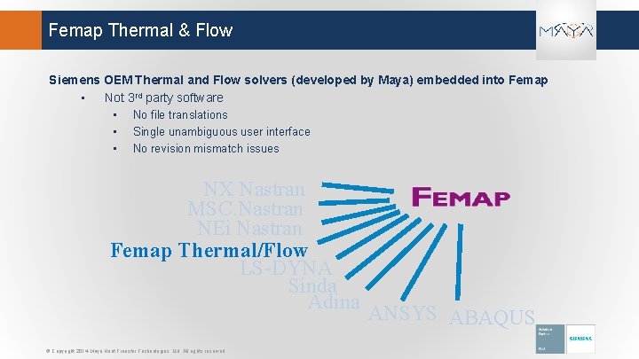 Femap Thermal & Flow Siemens OEM Thermal and Flow solvers (developed by Maya) embedded