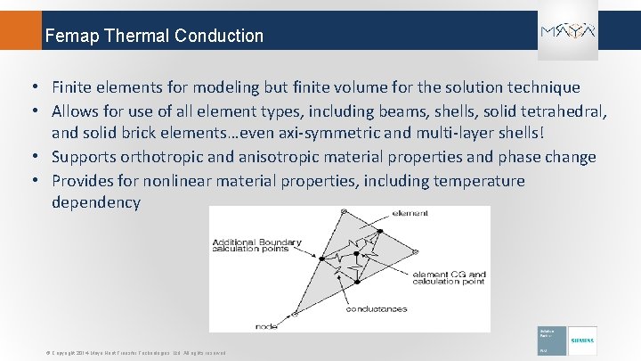 Femap Thermal Conduction • Finite elements for modeling but finite volume for the solution