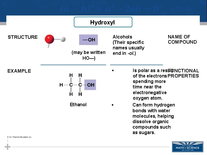 Hydroxyl STRUCTURE (may be written HO—) EXAMPLE Ethanol Alcohols (Their specific names usually end