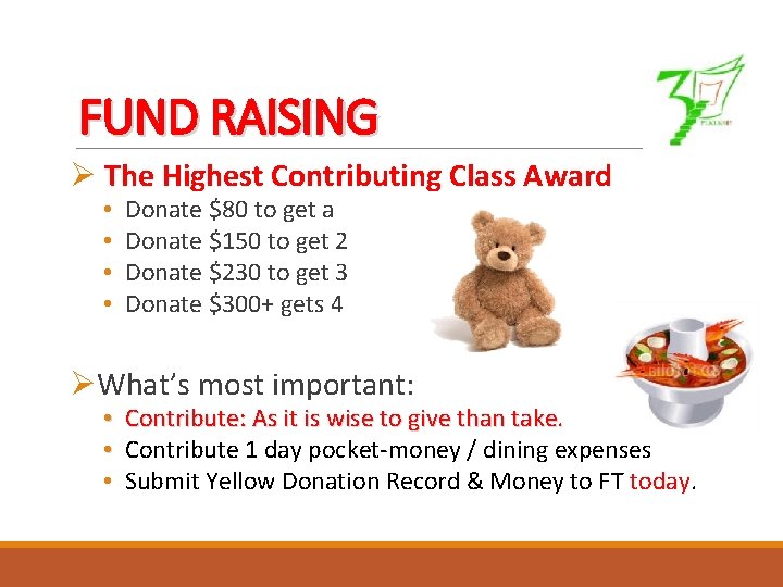FUND RAISING Ø The Highest Contributing Class Award • • Donate $80 to get