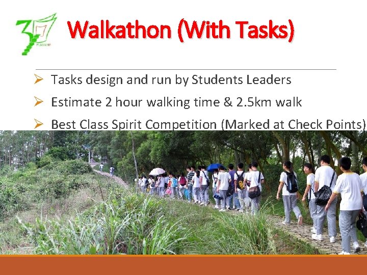 Walkathon (With Tasks) Ø Tasks design and run by Students Leaders Ø Estimate 2