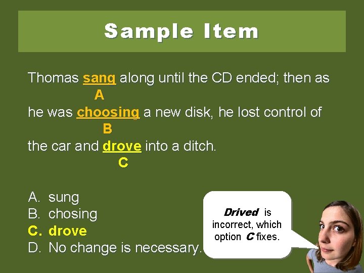 Sample Item Thomas sang along until the CD CD ended; then as as A