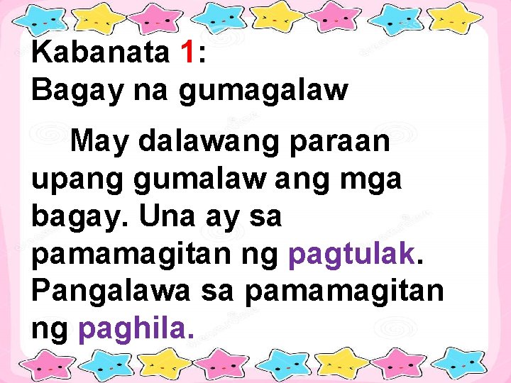 Kabanata 1: Bagay na gumagalaw May dalawang paraan upang gumalaw ang mga bagay. Una