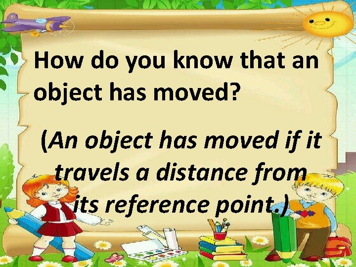 How do you know that an object has moved? (An object has moved if